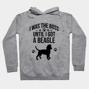 I was the boss until I got a beagle Hoodie